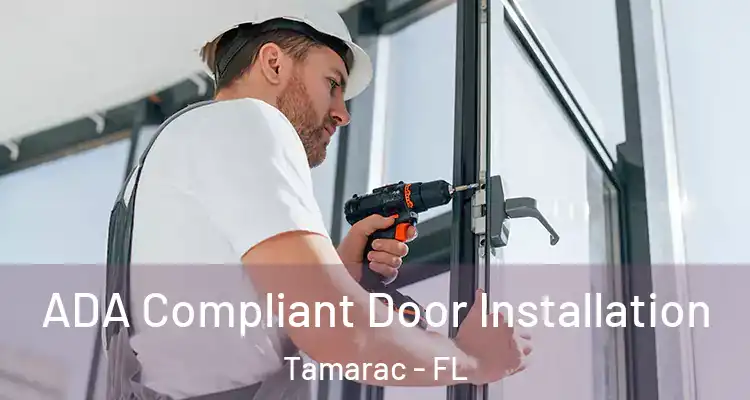 ADA Compliant Door Installation Tamarac - FL