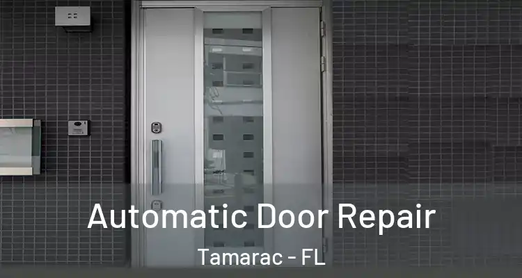  Automatic Door Repair Tamarac - FL