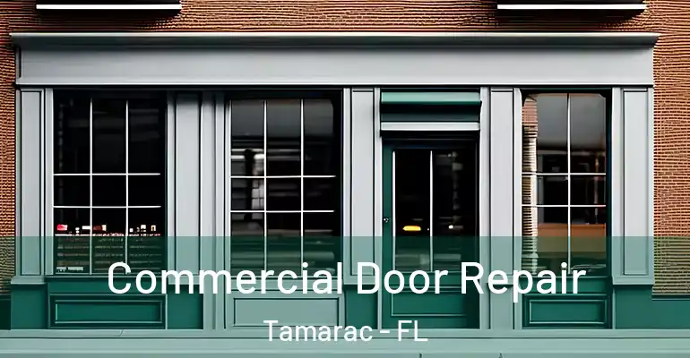  Commercial Door Repair Tamarac - FL