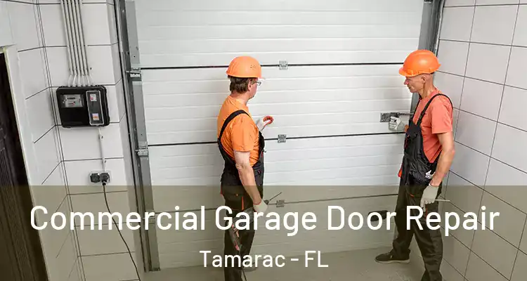  Commercial Garage Door Repair Tamarac - FL