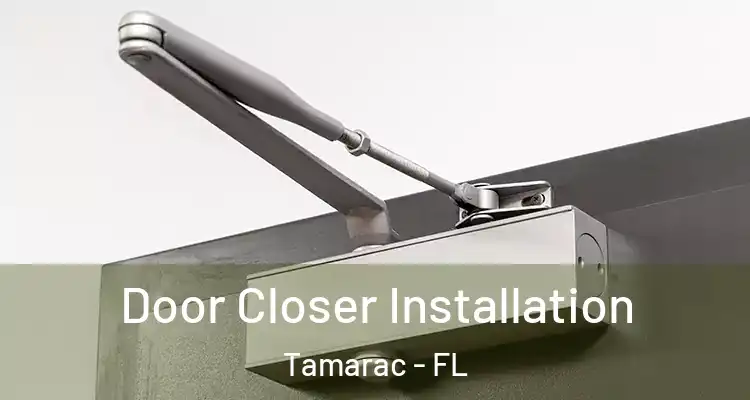  Door Closer Installation Tamarac - FL