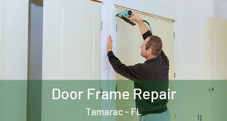 Door Frame Repair Tamarac - FL