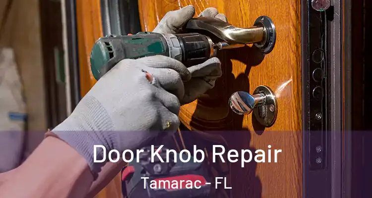 Door Knob Repair Tamarac - FL