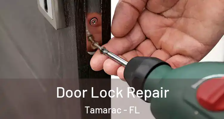  Door Lock Repair Tamarac - FL