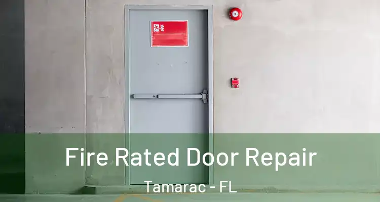  Fire Rated Door Repair Tamarac - FL