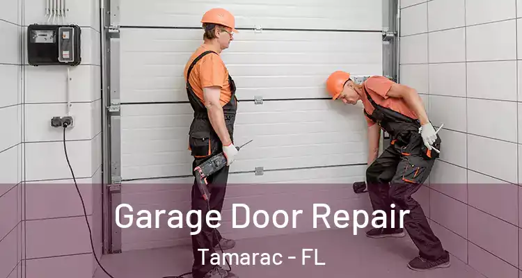  Garage Door Repair Tamarac - FL
