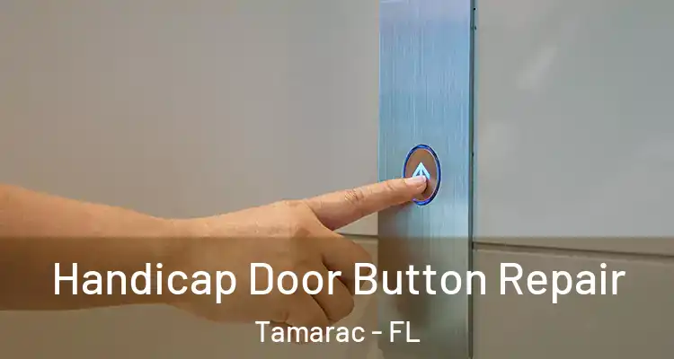  Handicap Door Button Repair Tamarac - FL