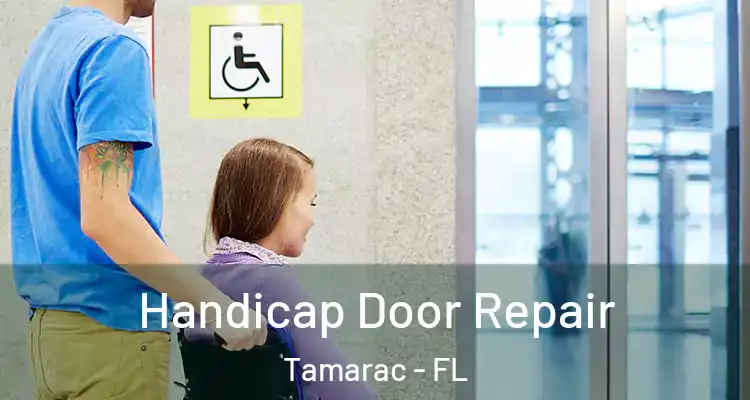  Handicap Door Repair Tamarac - FL