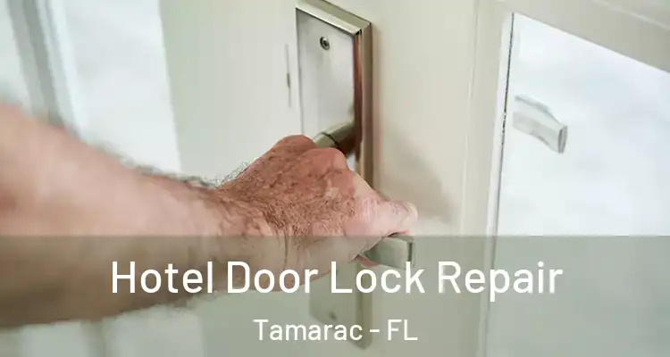  Hotel Door Lock Repair Tamarac - FL