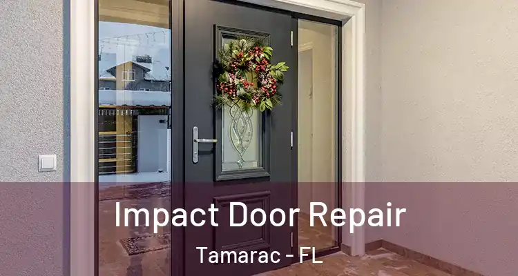  Impact Door Repair Tamarac - FL