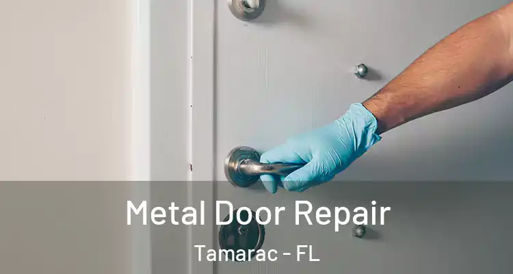  Metal Door Repair Tamarac - FL