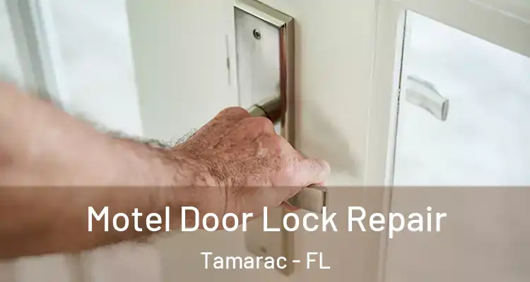  Motel Door Lock Repair Tamarac - FL