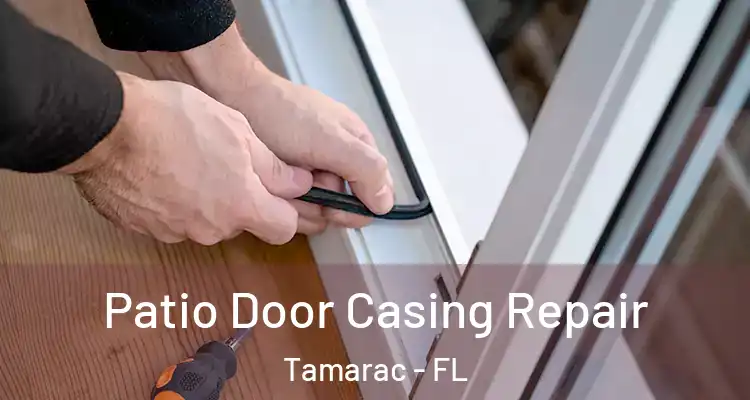  Patio Door Casing Repair Tamarac - FL