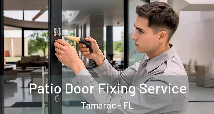  Patio Door Fixing Service Tamarac - FL