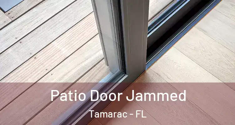  Patio Door Jammed Tamarac - FL