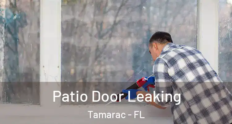  Patio Door Leaking Tamarac - FL