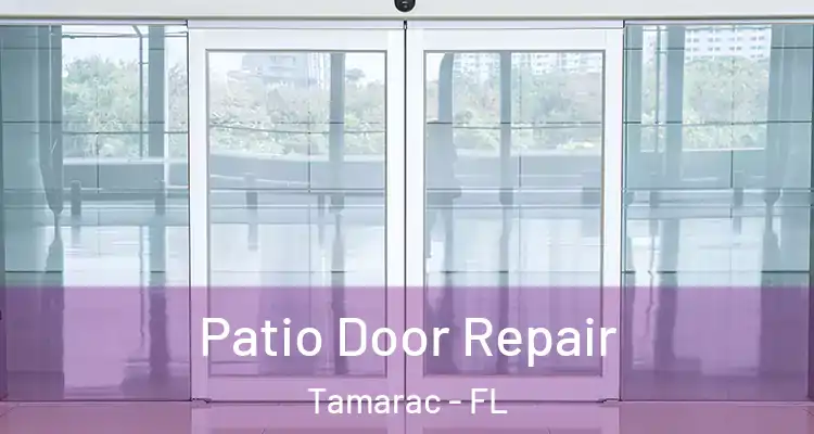  Patio Door Repair Tamarac - FL