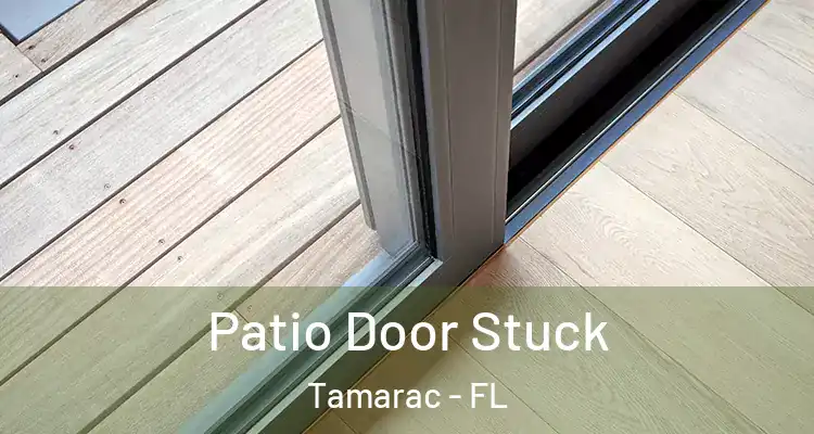  Patio Door Stuck Tamarac - FL