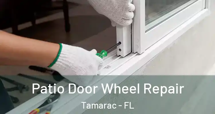  Patio Door Wheel Repair Tamarac - FL