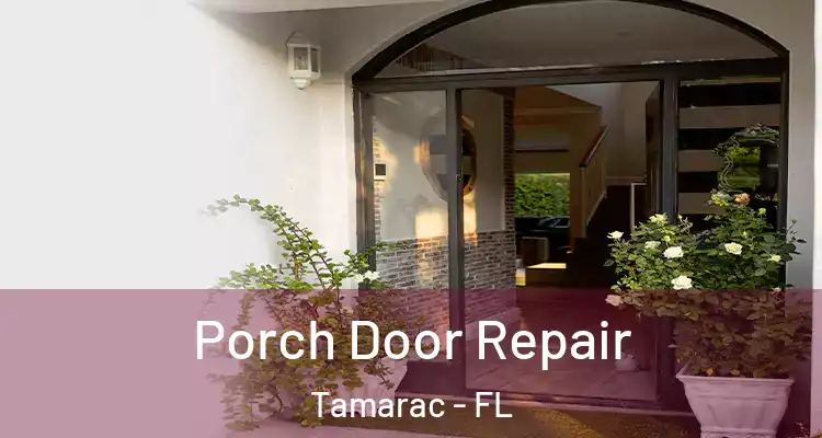  Porch Door Repair Tamarac - FL