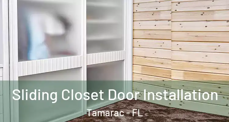  Sliding Closet Door Installation Tamarac - FL