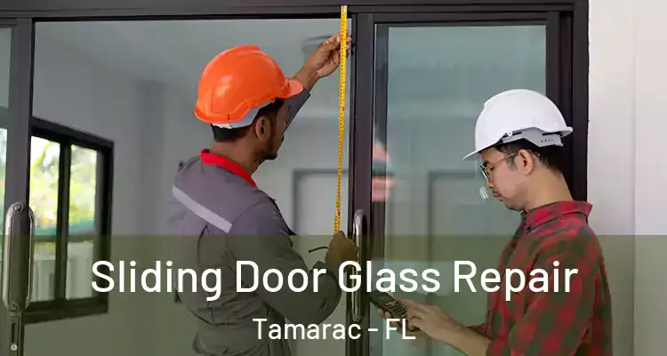  Sliding Door Glass Repair Tamarac - FL