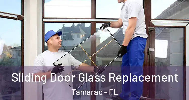  Sliding Door Glass Replacement Tamarac - FL