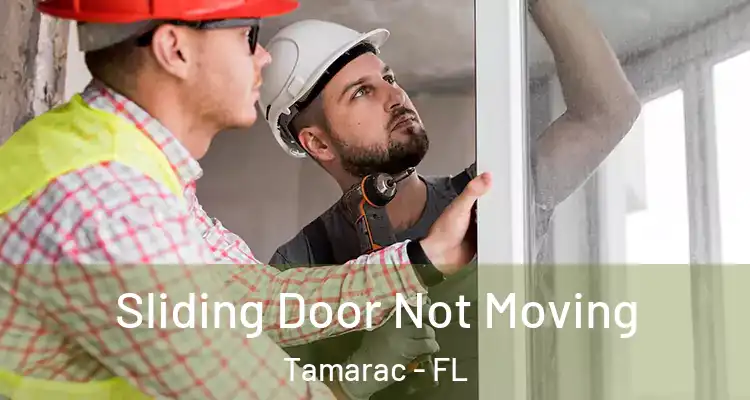  Sliding Door Not Moving Tamarac - FL