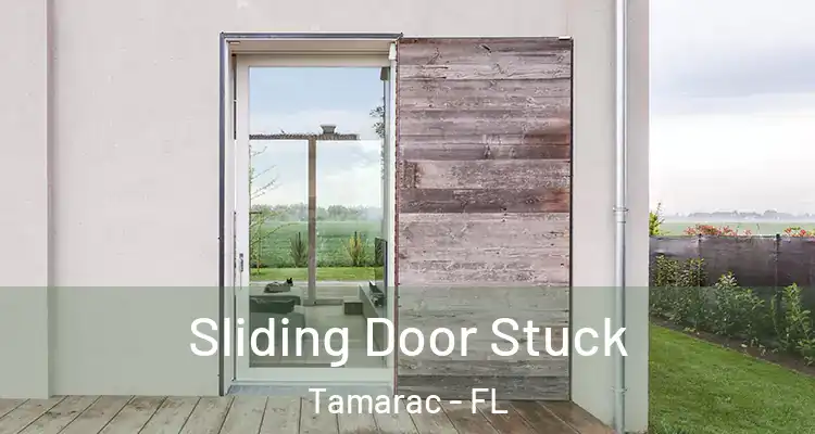  Sliding Door Stuck Tamarac - FL