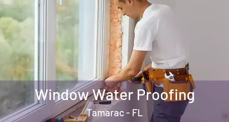  Window Water Proofing Tamarac - FL